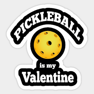 Pickleball is my valentine Sticker